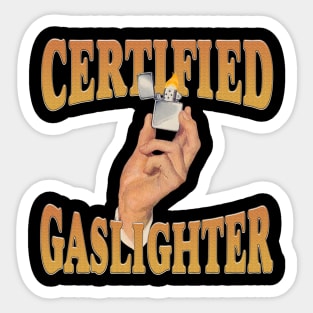 Certified Gaslighter Sticker